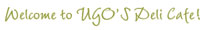 Welcome to Ugo's Delic cafe - Healthy Italian Panini